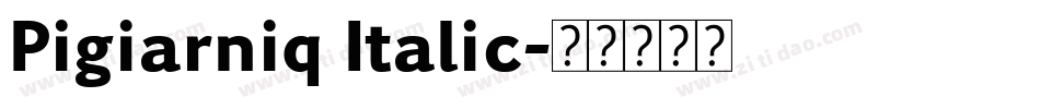 Pigiarniq Italic字体转换